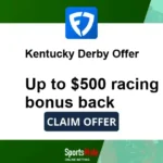 FanDuel Kentucky Derby offer: Claim the $500 sign up bonus